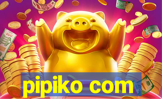 pipiko com